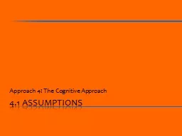 4.1 Assumptions Approach 4: The Cognitive Approach