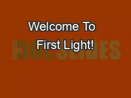 Welcome To  First Light!
