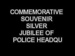 COMMEMORATIVE SOUVENIR SILVER JUBILEE OF POLICE HEADQU