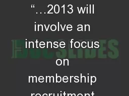 Quote of the month: “…2013 will involve an intense focus on membership recruitment