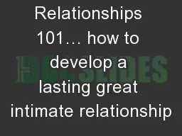 Relationships 101… how to develop a lasting great intimate relationship