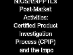 NIOSH/NPPTL’s Post-Market Activities: Certified Product Investigation Process (CPIP)
