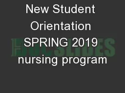 New Student Orientation SPRING 2019 nursing program