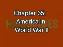 Chapter 35:  America in World War II