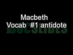 Macbeth  Vocab  #1 antidote