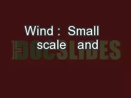 Wind :  Small   scale   and
