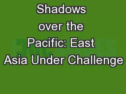Shadows over the Pacific: East Asia Under Challenge