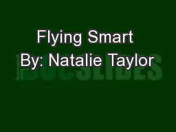 Flying Smart By: Natalie Taylor