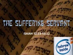 The Suffering Servant Isaiah 52:13-53:12
