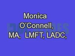 Monica  O’Connell, MA,  LMFT, LADC,