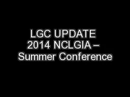 LGC UPDATE 2014 NCLGIA – Summer Conference
