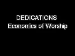 DEDICATIONS Economics of Worship