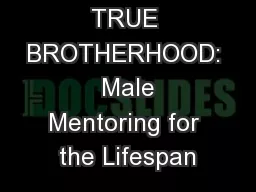 TRUE BROTHERHOOD:  Male Mentoring for the Lifespan