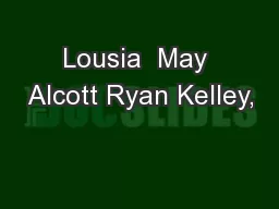 Lousia  May Alcott Ryan Kelley,