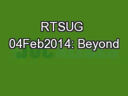 RTSUG 04Feb2014: Beyond