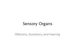 Sensory Organs Olfactory, Gustatory, and Hearing
