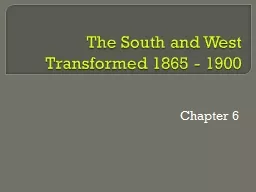 The South and West Transformed 1865 - 1900