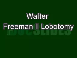 Walter Freeman II Lobotomy