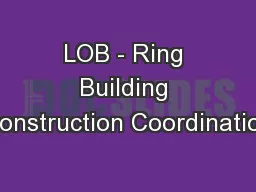 LOB - Ring Building Construction Coordination