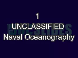 1 UNCLASSIFIED Naval Oceanography