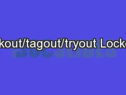 Lockout/tagout/tryout Lockout/