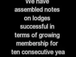 We have assembled notes on lodges successful in terms of growing membership for ten consecutive