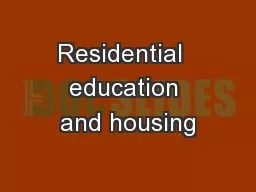 Residential  education and housing