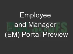 Employee and Manager (EM) Portal Preview