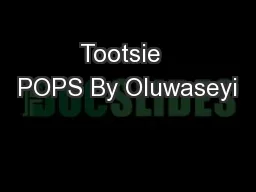 Tootsie  POPS By Oluwaseyi