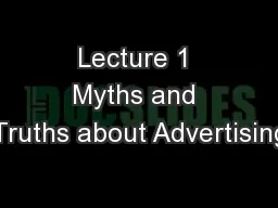 Lecture 1 Myths and Truths about Advertising