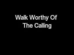 Walk Worthy Of The Calling