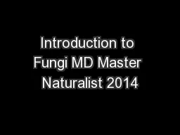 Introduction to Fungi MD Master Naturalist 2014