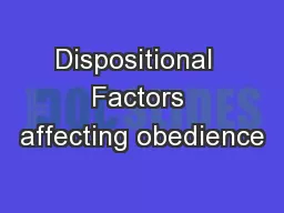 Dispositional  Factors affecting obedience