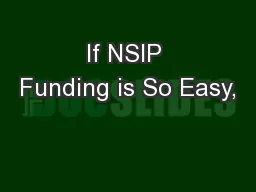 If NSIP Funding is So Easy,