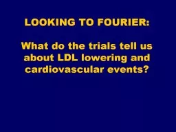 Looking to FOURIER:  What do the trials tell us about LDL lowering and cardiovascular