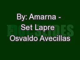 By: Amarna - Set Lapre  Osvaldo Avecillas