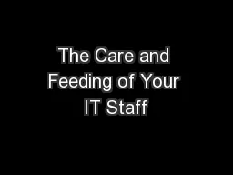 The Care and Feeding of Your IT Staff