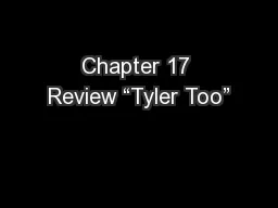 Chapter 17 Review “Tyler Too”