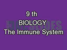 9 th  BIOLOGY The Immune System