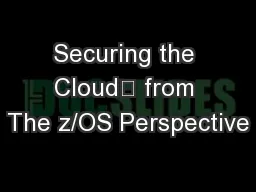 Securing the Cloud	 from The z/OS Perspective