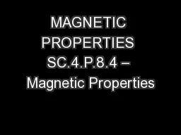 MAGNETIC PROPERTIES SC.4.P.8.4 – Magnetic Properties