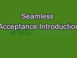 Seamless Acceptance Introduction