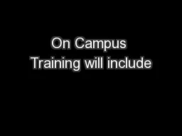 On Campus Training will include