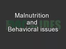 Malnutrition and Behavioral issues