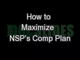 How to Maximize  NSP’s Comp Plan