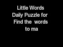 Little Words Daily Puzzle for  Find the  words to ma