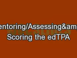 Mentoring/Assessing& Scoring the edTPA