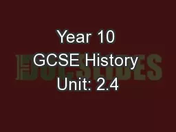 Year 10 GCSE History Unit: 2.4