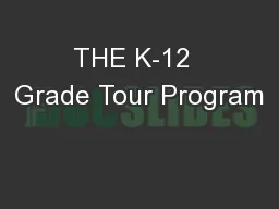 THE K-12  Grade Tour Program