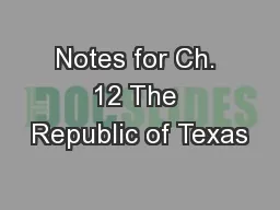 Notes for Ch. 12 The Republic of Texas